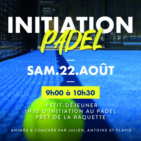 Initiation Padel du samedi 22 août 9h00-10h30